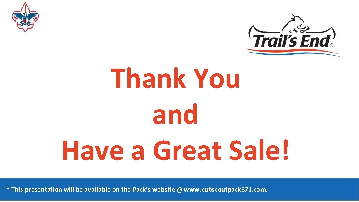 Thank You and Have a Great Sale! * This presentation will be available on