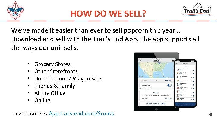 HOW DO WE SELL? We’ve made it easier than ever to sell popcorn this