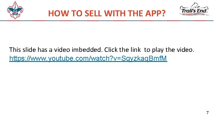 HOW TO SELL WITH THE APP? This slide has a video imbedded. Click the