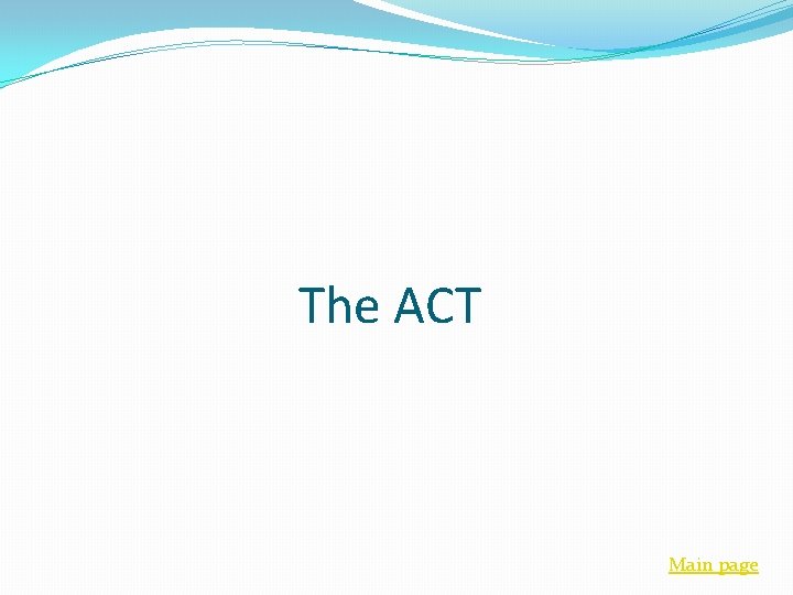 The ACT Main page 