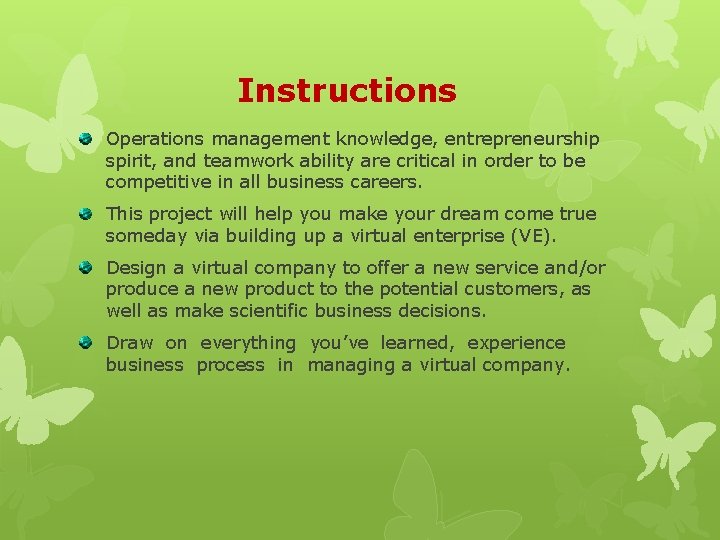 Instructions Operations management knowledge, entrepreneurship spirit, and teamwork ability are critical in order to