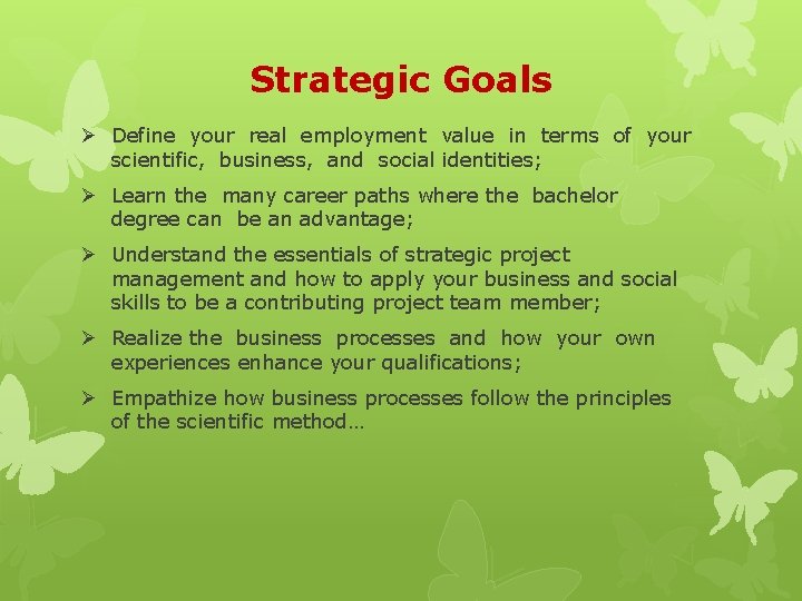 Strategic Goals Ø Define your real employment value in terms of your scientific, business,