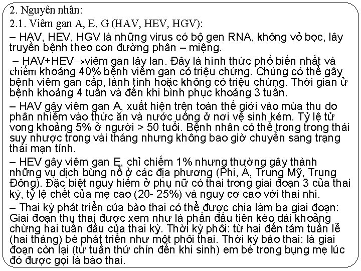 2. Nguyên nhân: 2. 1. Viêm gan A, E, G (HAV, HEV, HGV): ‒