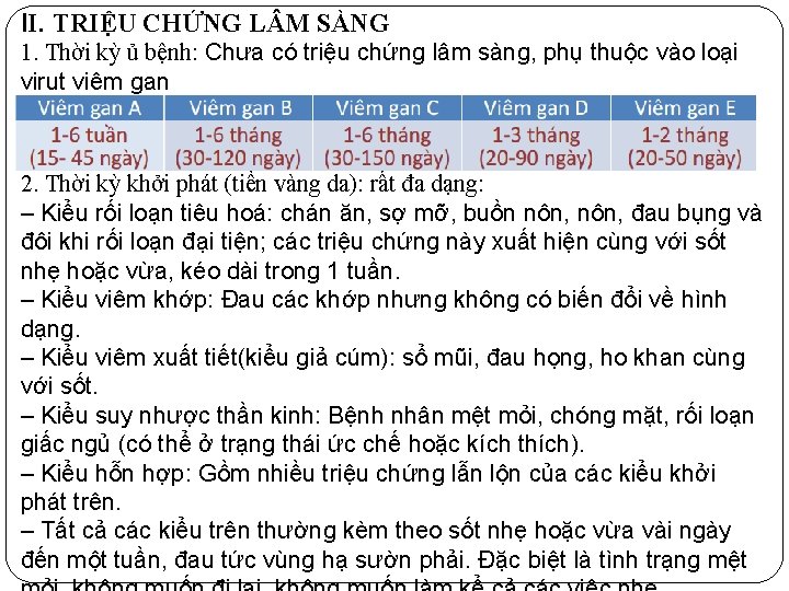 II. TRIỆU CHỨNG L M SÀNG 1. Thời kỳ ủ bệnh: Chưa có triệu