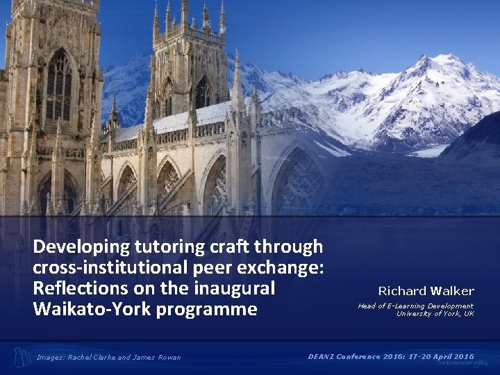 Developing tutoring craft through cross-institutional peer exchange: Reflections on the inaugural Waikato-York programme Images: