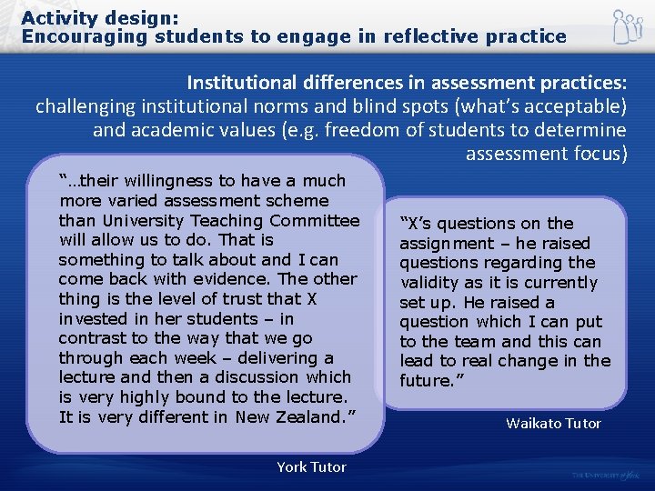 Activity design: Encouraging students to engage in reflective practice Institutional differences in assessment practices: