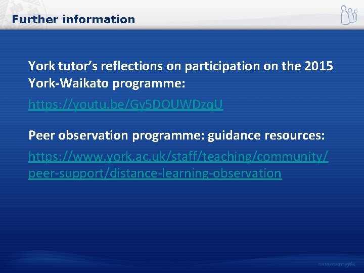 Further information York tutor’s reflections on participation on the 2015 York-Waikato programme: https: //youtu.