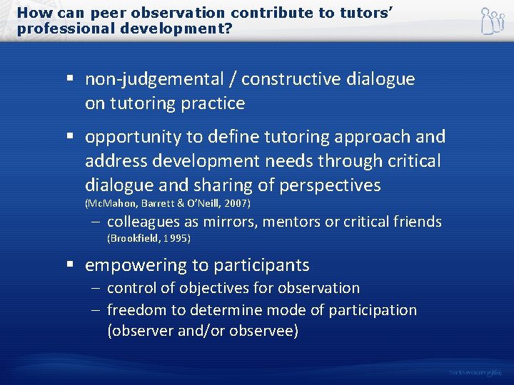 How can peer observation contribute to tutors’ professional development? § non-judgemental / constructive dialogue