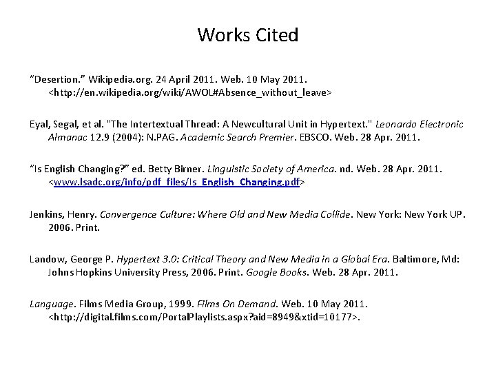 Works Cited “Desertion. ” Wikipedia. org. 24 April 2011. Web. 10 May 2011. <http: