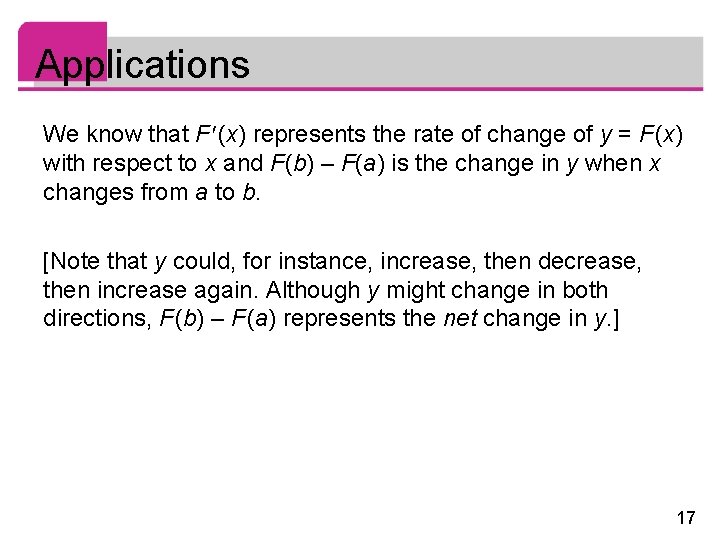 Applications We know that F (x) represents the rate of change of y =