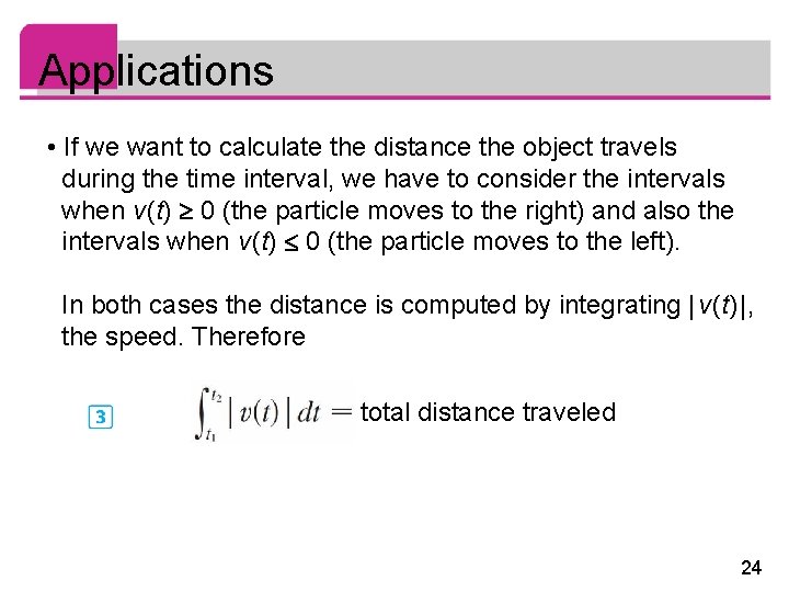 Applications • If we want to calculate the distance the object travels during the