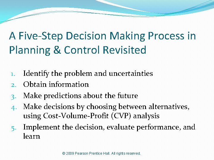 A Five-Step Decision Making Process in Planning & Control Revisited Identify the problem and