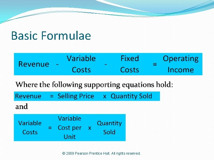 Basic Formulae © 2009 Pearson Prentice Hall. All rights reserved. 