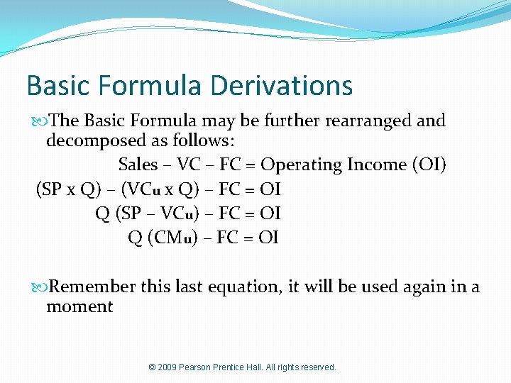 Basic Formula Derivations The Basic Formula may be further rearranged and decomposed as follows: