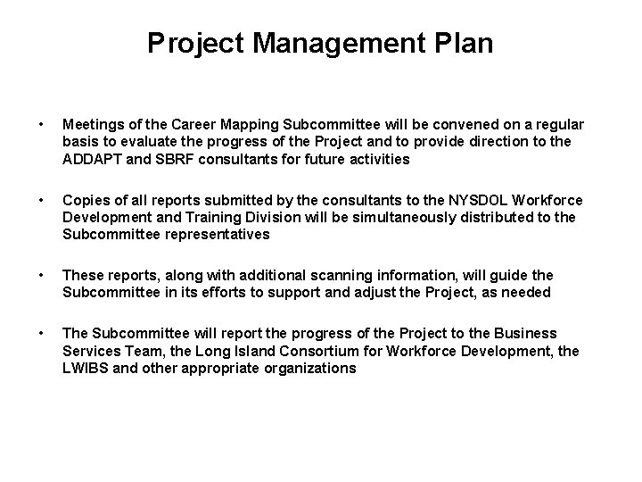 Project Management Plan • Meetings of the Career Mapping Subcommittee will be convened on Project Management Plan • Meetings of the Career Mapping Subcommittee will be convened on