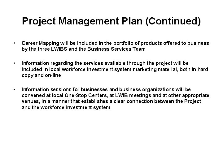Project Management Plan (Continued) • Career Mapping will be included in the portfolio of Project Management Plan (Continued) • Career Mapping will be included in the portfolio of