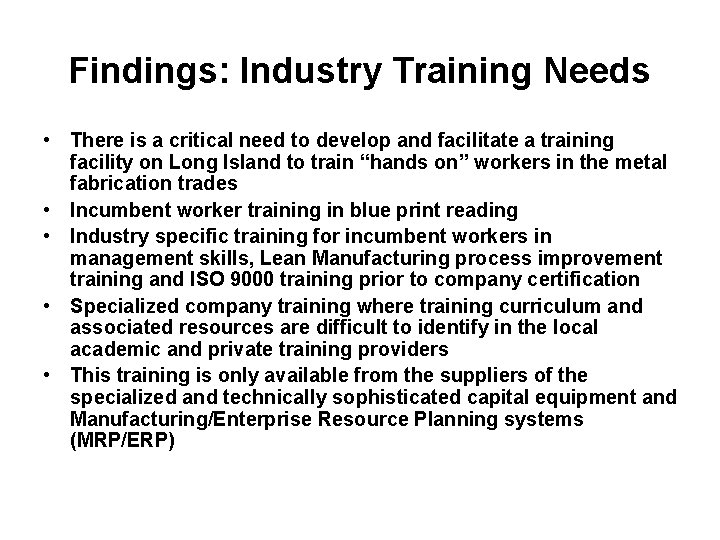 Findings: Industry Training Needs • There is a critical need to develop and facilitate Findings: Industry Training Needs • There is a critical need to develop and facilitate