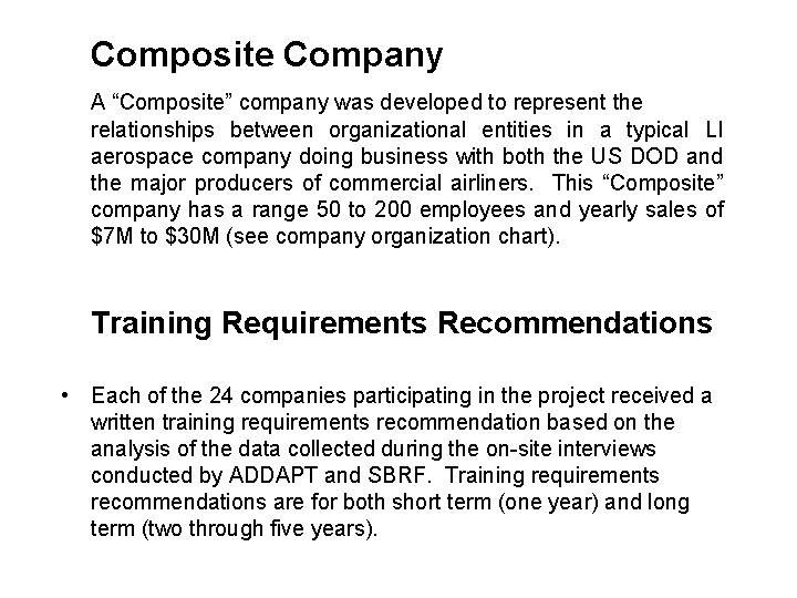 Composite Company A “Composite” company was developed to represent the relationships between organizational entities Composite Company A “Composite” company was developed to represent the relationships between organizational entities