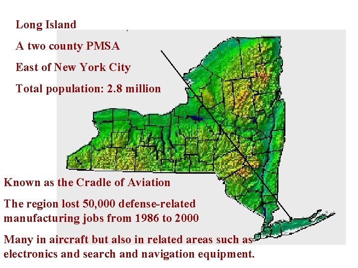 Long Island A two county PMSA East of New York City Total population: 2. Long Island A two county PMSA East of New York City Total population: 2.