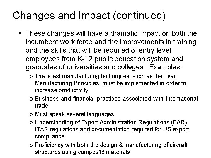Changes and Impact (continued) • These changes will have a dramatic impact on both Changes and Impact (continued) • These changes will have a dramatic impact on both