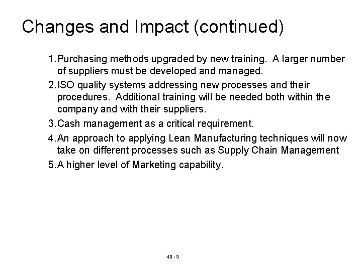 Changes and Impact (continued) 1. Purchasing methods upgraded by new training. A larger number Changes and Impact (continued) 1. Purchasing methods upgraded by new training. A larger number