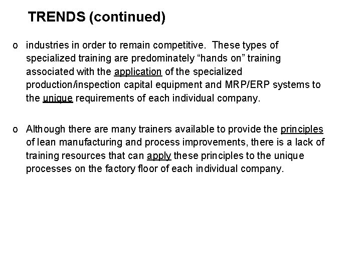 TRENDS (continued) o industries in order to remain competitive. These types of specialized training TRENDS (continued) o industries in order to remain competitive. These types of specialized training