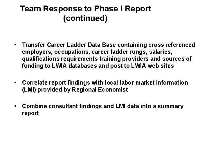 Team Response to Phase I Report (continued) • Transfer Career Ladder Data Base containing Team Response to Phase I Report (continued) • Transfer Career Ladder Data Base containing