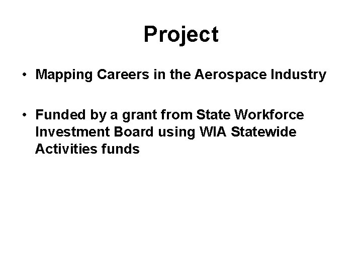 Project • Mapping Careers in the Aerospace Industry • Funded by a grant from Project • Mapping Careers in the Aerospace Industry • Funded by a grant from