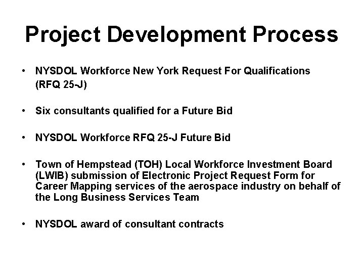 Project Development Process • NYSDOL Workforce New York Request For Qualifications (RFQ 25 -J) Project Development Process • NYSDOL Workforce New York Request For Qualifications (RFQ 25 -J)