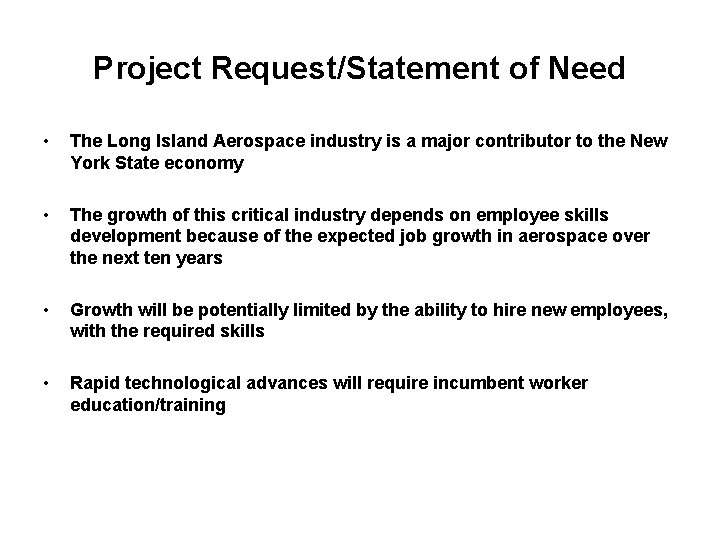 Project Request/Statement of Need • The Long Island Aerospace industry is a major contributor Project Request/Statement of Need • The Long Island Aerospace industry is a major contributor