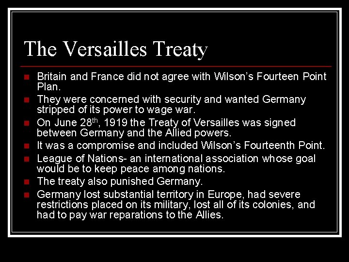 The Versailles Treaty n n n n Britain and France did not agree with