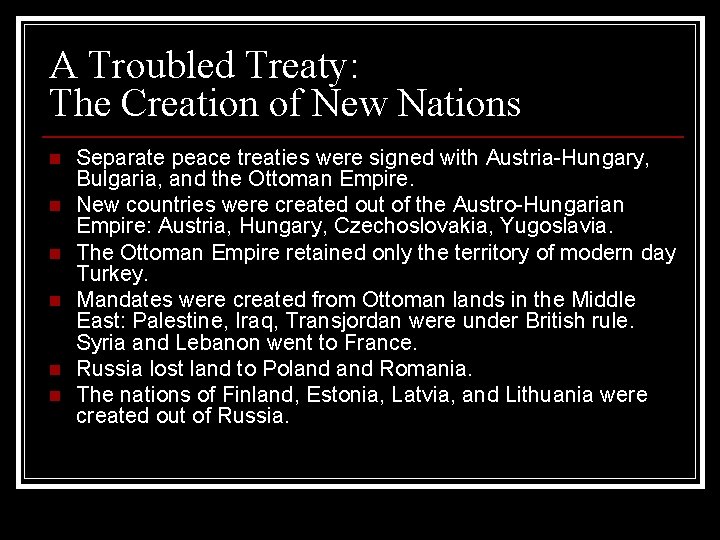 A Troubled Treaty: The Creation of New Nations n n n Separate peace treaties