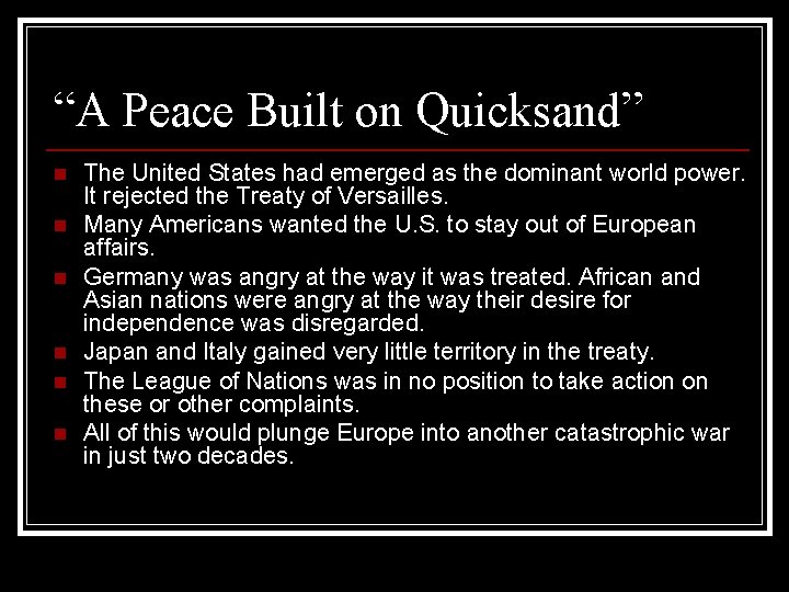 “A Peace Built on Quicksand” n n n The United States had emerged as