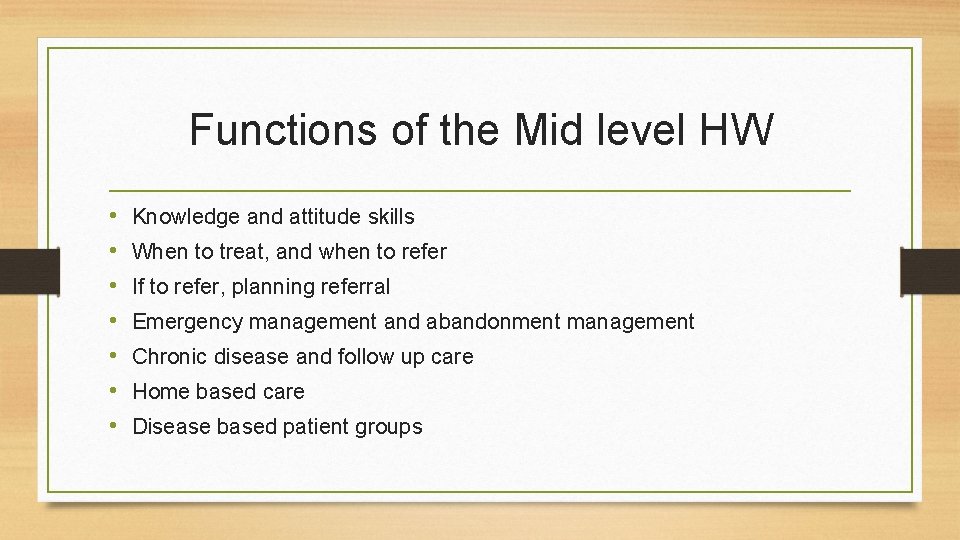 Functions of the Mid level HW • • Knowledge and attitude skills When to