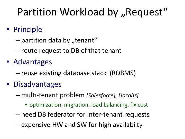 Partition Workload by „Request“ • Principle – partition data by „tenant“ – route request