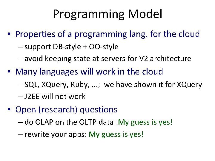 Programming Model • Properties of a programming lang. for the cloud – support DB-style