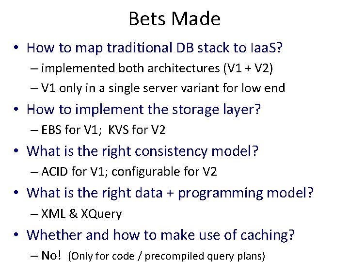 Bets Made • How to map traditional DB stack to Iaa. S? – implemented