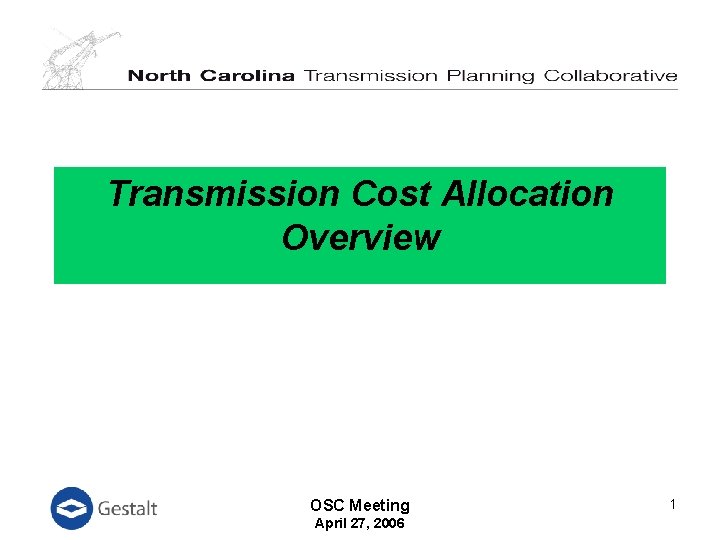 Transmission Cost Allocation Overview OSC Meeting April 27, 2006 1 