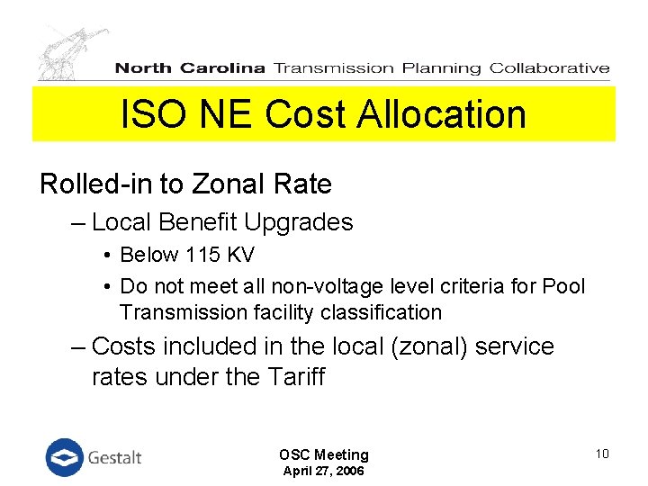 ISO NE Cost Allocation Rolled-in to Zonal Rate – Local Benefit Upgrades • Below