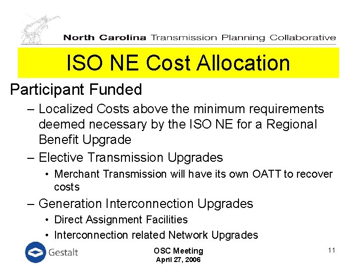 ISO NE Cost Allocation Participant Funded – Localized Costs above the minimum requirements deemed