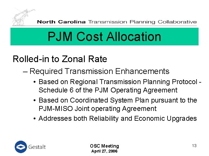 PJM Cost Allocation Rolled-in to Zonal Rate – Required Transmission Enhancements • Based on