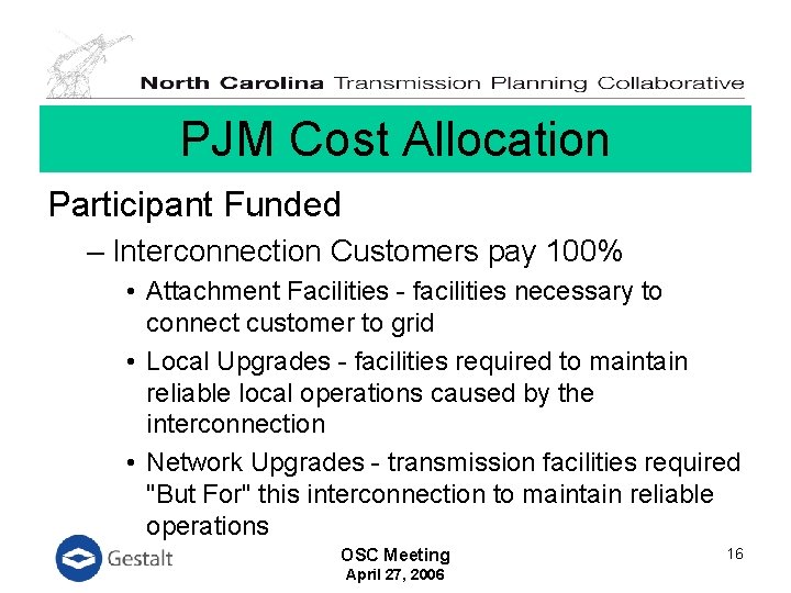 PJM Cost Allocation Participant Funded – Interconnection Customers pay 100% • Attachment Facilities -