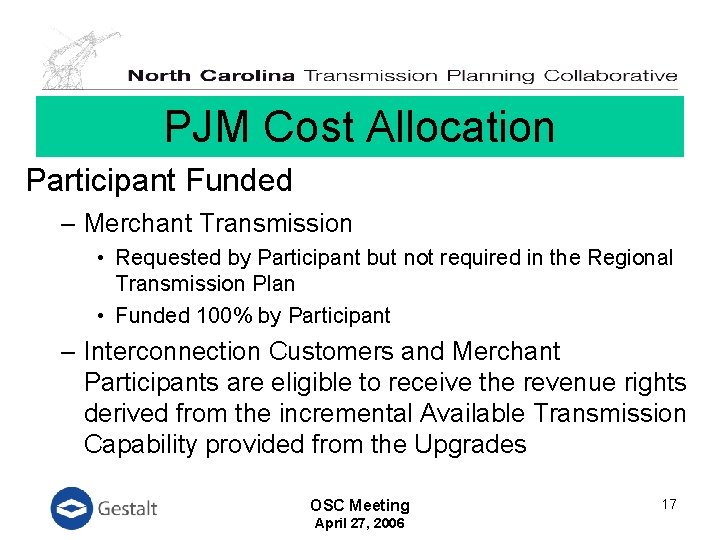 PJM Cost Allocation Participant Funded – Merchant Transmission • Requested by Participant but not