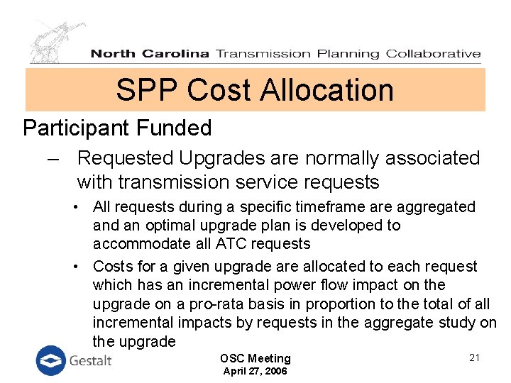 SPP Cost Allocation Participant Funded – Requested Upgrades are normally associated with transmission service