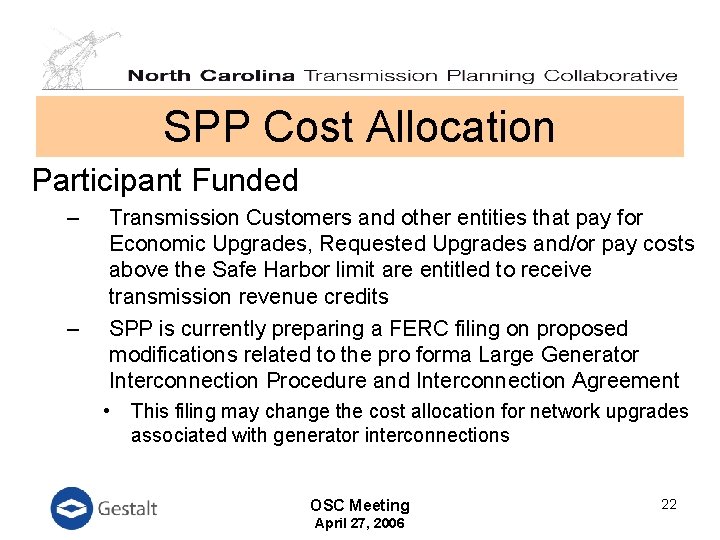 SPP Cost Allocation Participant Funded – – Transmission Customers and other entities that pay