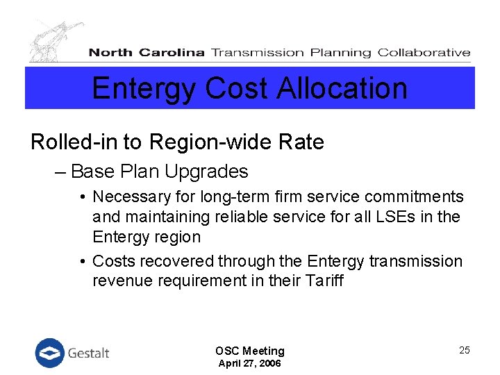 Entergy Cost Allocation Rolled-in to Region-wide Rate – Base Plan Upgrades • Necessary for