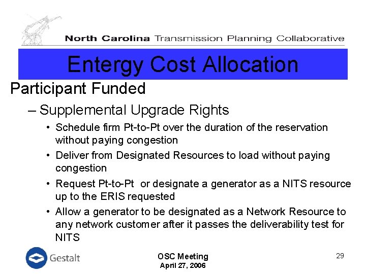 Entergy Cost Allocation Participant Funded – Supplemental Upgrade Rights • Schedule firm Pt-to-Pt over