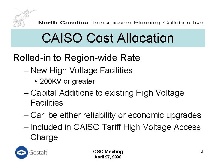 CAISO Cost Allocation Rolled-in to Region-wide Rate – New High Voltage Facilities • 200
