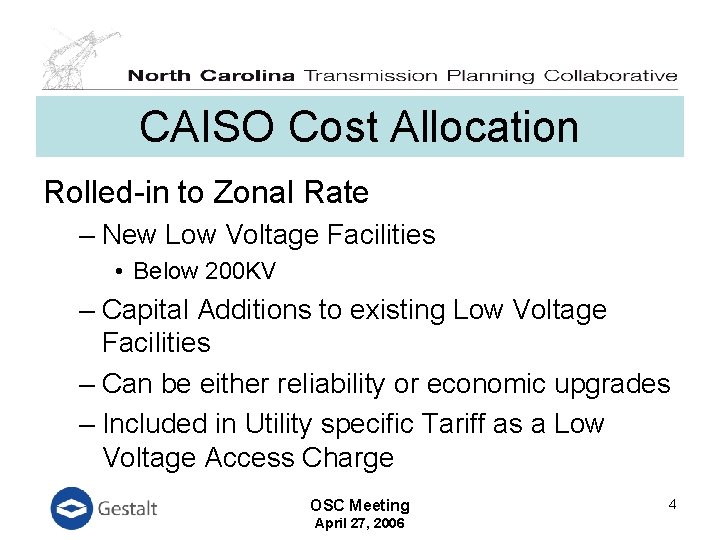 CAISO Cost Allocation Rolled-in to Zonal Rate – New Low Voltage Facilities • Below