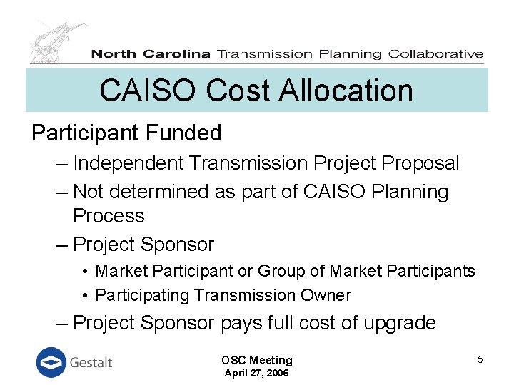 CAISO Cost Allocation Participant Funded – Independent Transmission Project Proposal – Not determined as